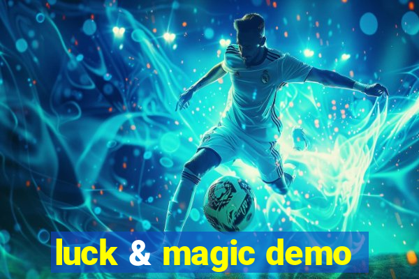 luck & magic demo